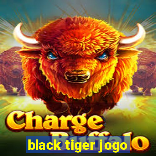 black tiger jogo